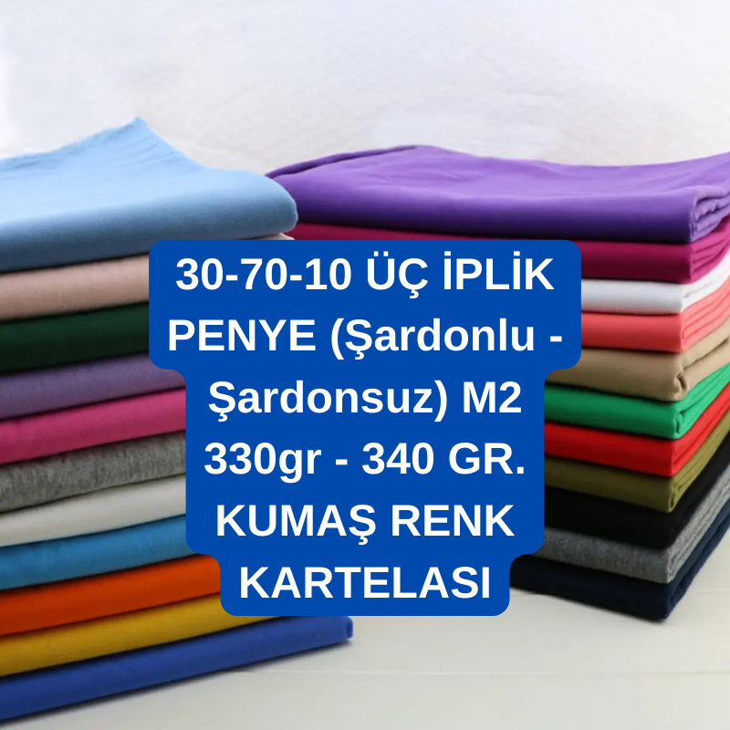 30-70-10 ÜÇ İPLİK PENYE (Şardonlu - Şardonsuz) M2 330gr - 340 GR. KUMAŞ RENK KARTELASI